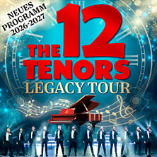 The 12 Tenors - Legacy Tour 12.01.2027 Stadthalle Aschaffenburg