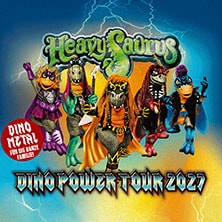 Heavysaurus - Mission Dino Power Tour 2027 13.02.2027 Willy Brandt Halle