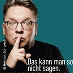 Helmut Schleich - Das kann man so nicht sagen