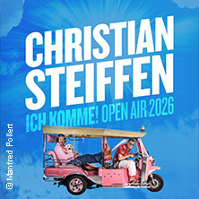 Christian Steiffen - Ich komme! Open Air 2026 29.08.2026 Amphitheater Hanau