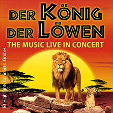 Der König der Löwen - Live in Concert 02.02.2027 Stadthalle Aschaffenburg