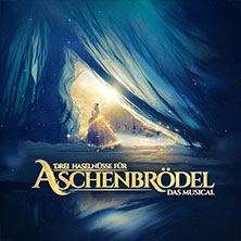 Drei Haselnüsse für Aschenbrödel - Das Musical / Rosalie Tour 14.12.2026 Stadthalle Aschaffenburg