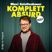 Maxi Gstettenbauer - KOMPLETT ABSURD 22.04.2027 Hofgarten Kabarett