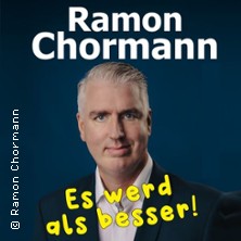 Ramon Chormann - Es werd als besser! 08.05.2026 STADTHALLE WETZLAR