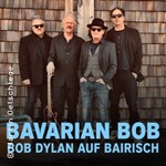 Bavarian Bob - Bob Dylan auf Bairisch