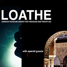 Loathe - Germany Headline Shows 2026 10.06.2026 Im Wizemann Stuttgart