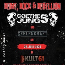 Reime, Rock & Rebellion / Goethes Jungs & Seelenkraft 25.07.2026 Kult61